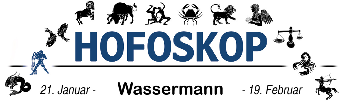 Hofoskop: Wassermann (21.01.-19.02.)