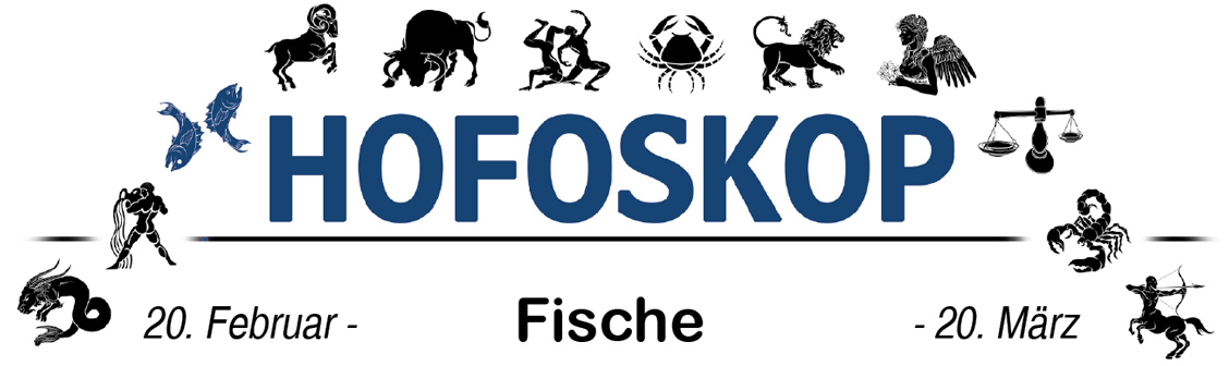 Hofoskop: Fische (20.02.-20.03.)