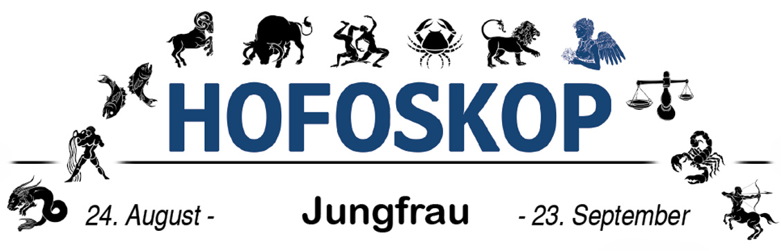 Hofoskop: Jungfrau (24.08.-23.09.)